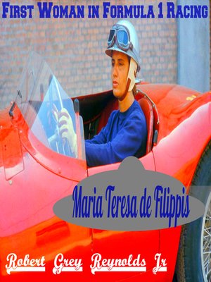 cover image of Maria Teresa de Filippis First Woman in Formula 1 Racing